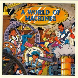 The Machines - "A World Of Machines" (1982)